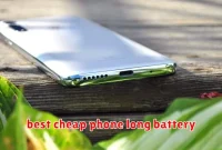 best cheap phone long battery