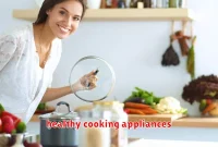 healthy cooking appliances